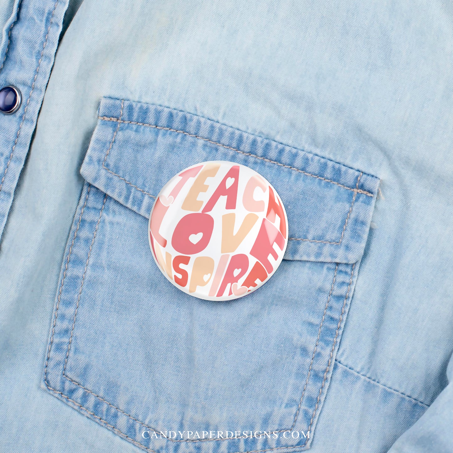 Teacher, Love, Inspire Pinback Pin Button