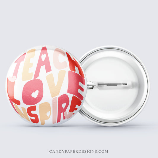 Teacher, Love, Inspire Pinback Pin Button